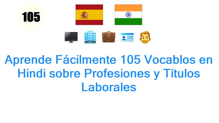 Aprende Fácilmente 105 Vocablos en Hindi sobre Profesiones y Títulos Laborales